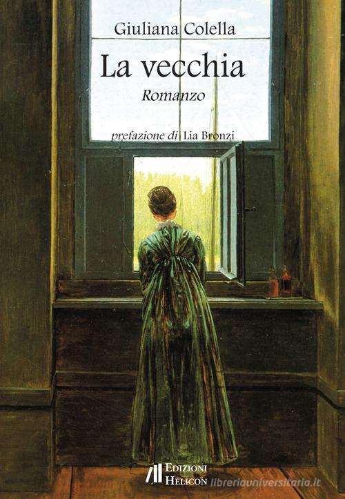 Libro La vecchia di Giuliana Colella di Helicon