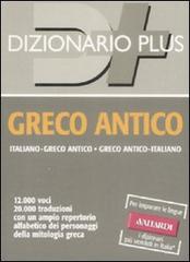 Dizionario greco antico. Italiano-greco antico, greco antico-italiano edito da Vallardi A.