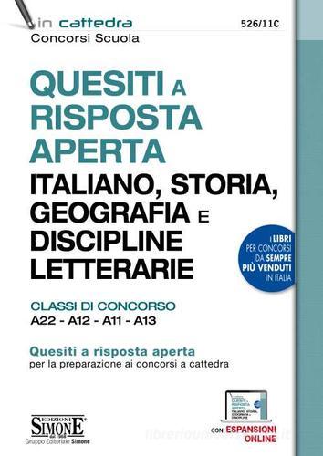 Quesiti a risposta aperta. Italiano, storia, geografia e discipline letterarie. Classi di concorso A22-A12-A11-A13. Con espansione online edito da Edizioni Giuridiche Simone