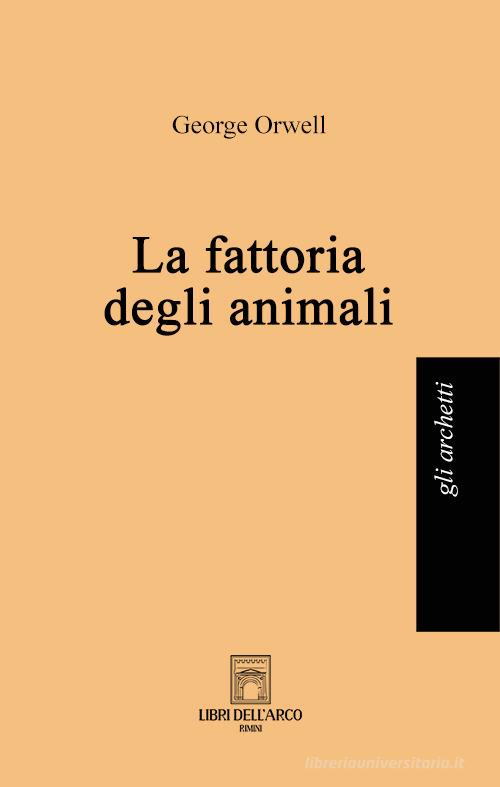Libro La fattoria degli animali di George Orwell Gli archetti di Libri dell'Arco