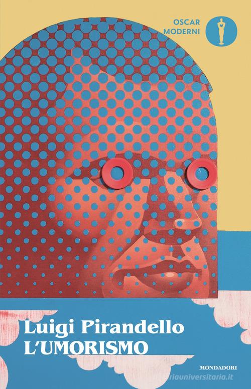 L'umorismo di Luigi Pirandello edito da Mondadori
