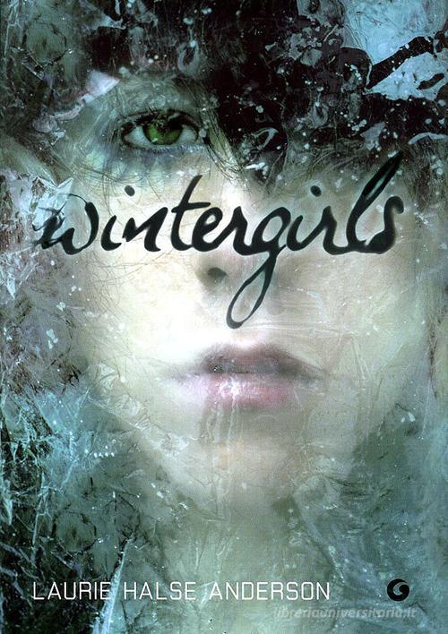 Wintergirls di Laurie Halse Anderson edito da Giunti Editore