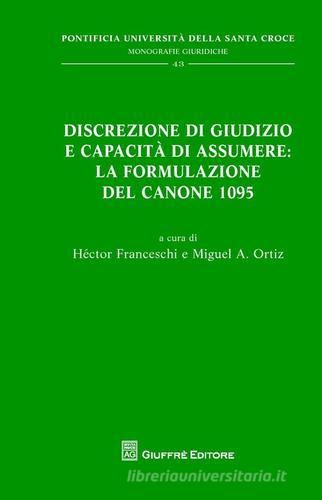 Discrezione di giudizio e capacità di assumere: la formulazione del canone 1095 edito da Giuffrè