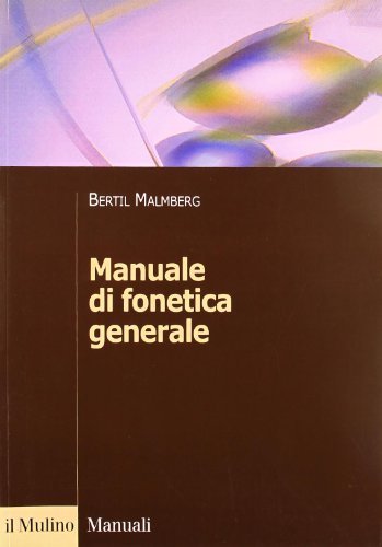 Manuale di fonetica generale di Bertil Malmberg edito da Il Mulino