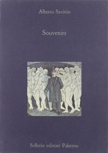 Souvenirs di Alberto Savinio edito da Sellerio Editore Palermo