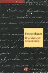 Il fondamento della morale di Arthur Schopenhauer edito da Laterza