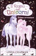 Prime avventure. Il regno degli unicorni vol.1 di Linda Chapman edito da EL