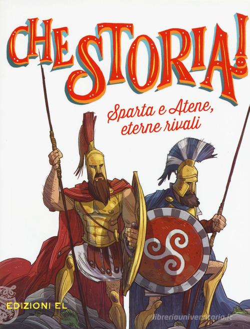 Sparta e Atene, eterne rivali. Ediz. a colori di Guido Sgardoli edito da EL