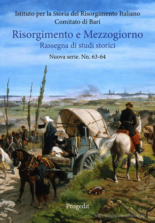 Risorgimento e Mezzogiorno. Rassegna di studi storici. Nuova serie (2016) vol.63-64 edito da Progedit