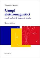 Campi elettromagnetici per gli studenti di ingegneria medica di Fernando Bardati edito da Universitalia