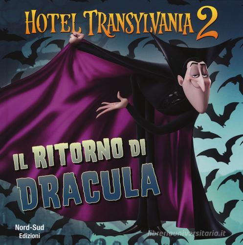 Il ritorno di Dracula. Hotel Transylvania 2 di Lauren Forte edito da Nord-Sud