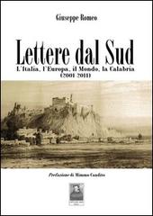 Lettere dal sud. L'Italia, l'Europa, il mondo, la Calabria (2001-2011) di Giuseppe Romeo edito da Città del Sole Edizioni