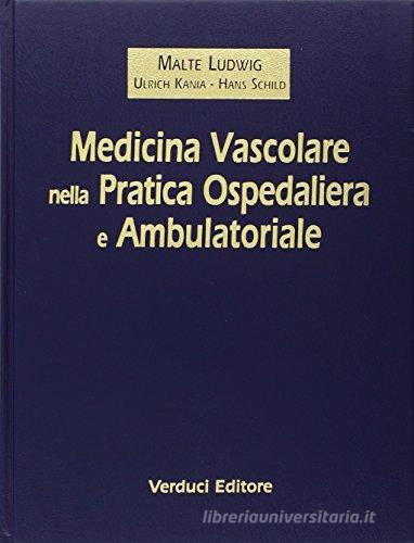 Medicina vascolare nella pratica scientifica e ambulatoriale di Malte Ludwig edito da Verduci