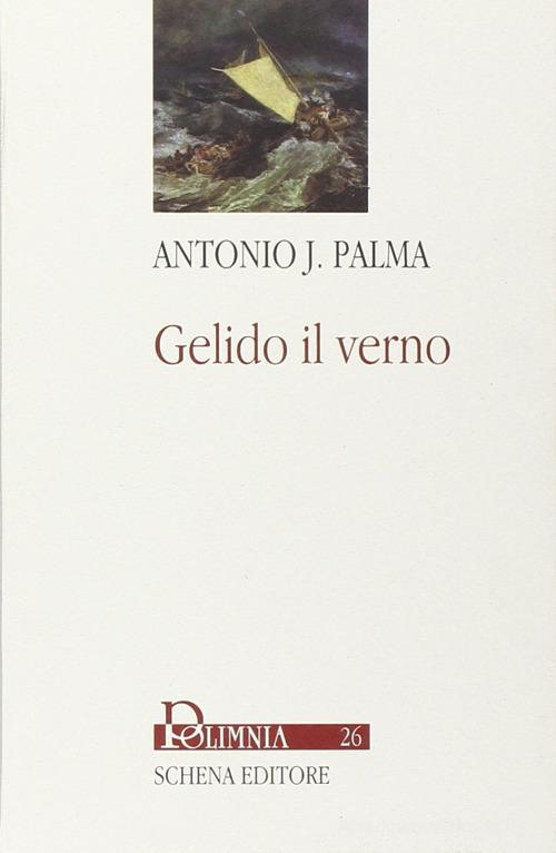 Gelido il verno di Antonio Palma edito da Schena Editore