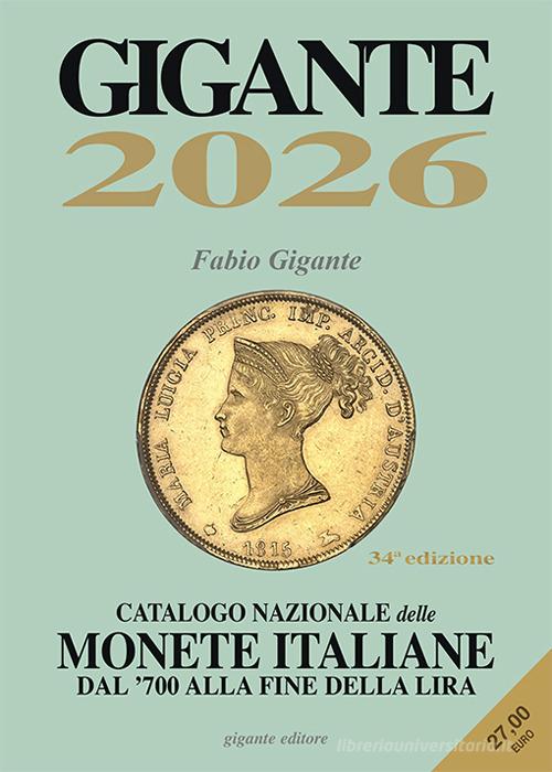 Gigante 2026. Catalogo nazionale delle monete italiane dal '700 alla fine della lira. Con app di Fabio Gigante edito da Gigante