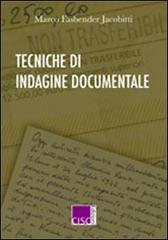 Tecniche di indagine documentale di Marco Fasbender Jacobitti edito da CISC