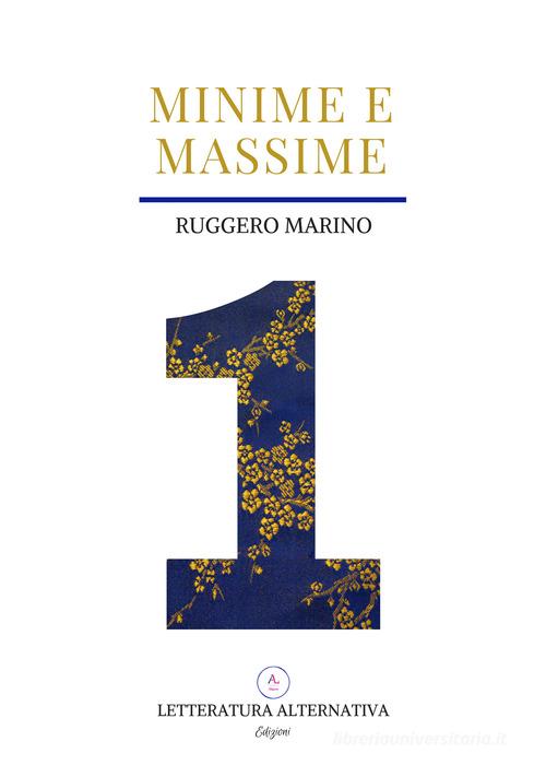 Minime e massime 1 di Ruggero Marino edito da Letteratura Alternativa