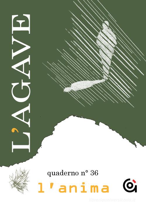 L' Agave. Quaderno vol.36 edito da Gammarò Edizioni