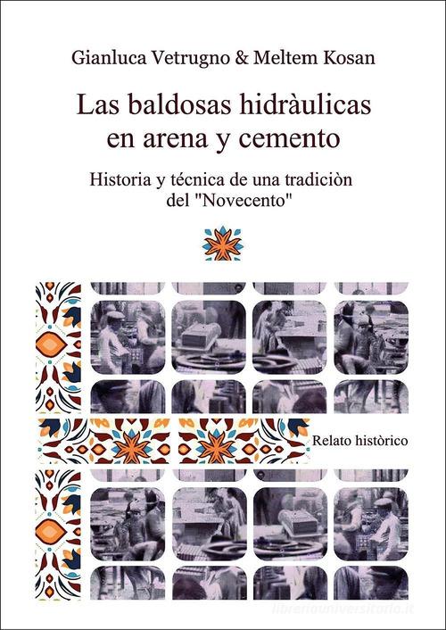 Las baldosas hidráulicas en arena y cemento di Gianluca Vetrugno, Meltem Kosan edito da Youcanprint