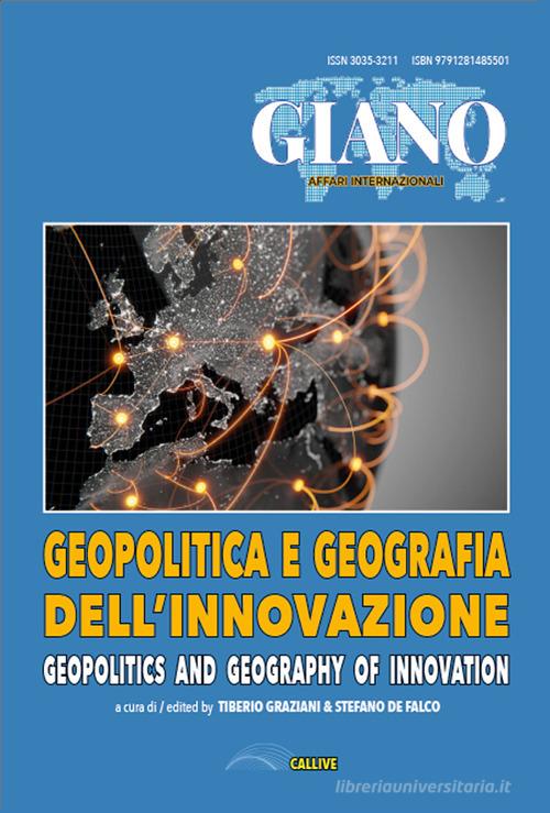 Geopolitica e geografia dell'innovazione. Le sfide delle teorie e delle prassi per l'innovazione al tempo del multipolarismo. Ediz. italiana e inglese edito da Mediabooks