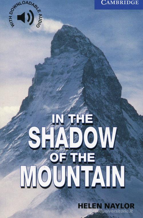 In the shadow of the mountain di H. Naylor edito da Cambridge