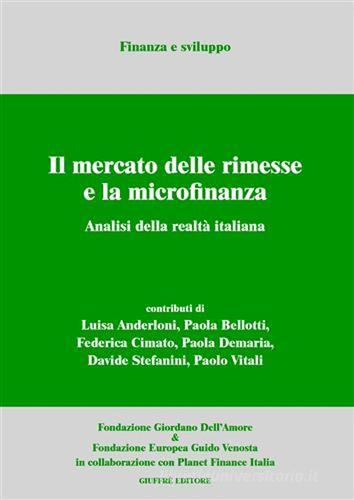 Il mercato delle rimesse e la microfinanza. Analisi della realtà italiana edito da Giuffrè
