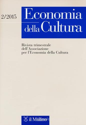 Economia della cultura (2015) vol.2 edito da Il Mulino