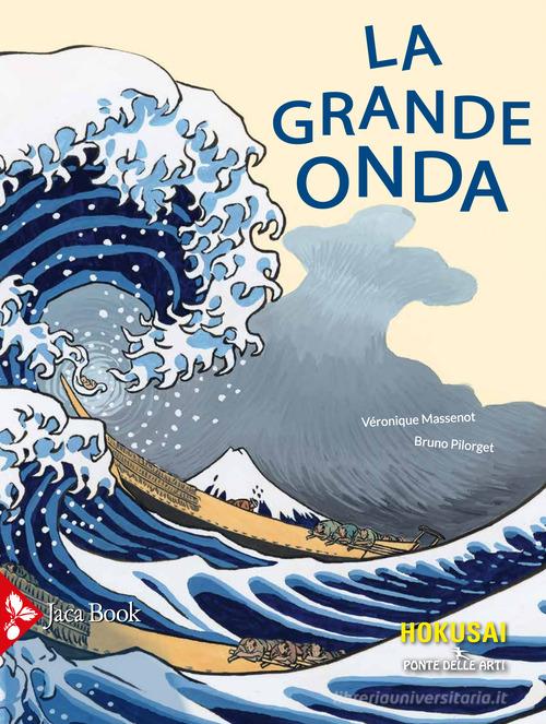 La grande onda di Véronique Massenot, Bruno Pilorget edito da Jaca Book