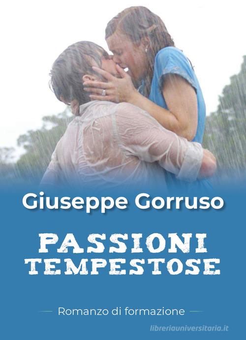 Passioni tempestose di Giuseppe Gorruso edito da Youcanprint