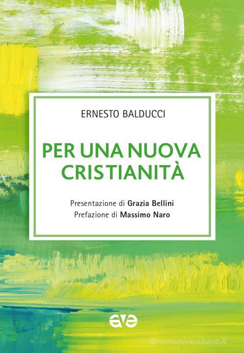 Per una nuova cristianità di Ernesto Balducci edito da AVE