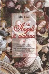 Gli angeli ti aiutano di Jutta Fuezi, Wulfing von Rohr edito da Armenia