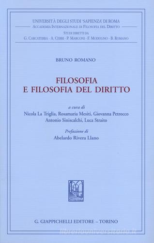 Filosofia e filosofia del diritto di Bruno Romano edito da Giappichelli