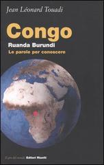Congo, Ruanda, Burundi. Le parole per conoscere di Jean-Léonard Touadi edito da Editori Riuniti