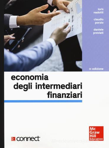 Economia degli intermediari finanziari. Con Connect di Loris Nadotti, Claudio Porzio, Daniele Previati edito da McGraw-Hill Education