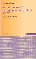 Introduzione all'uso del computer negli studi letterari di Giuseppe Gigliozzi edito da Mondadori Bruno