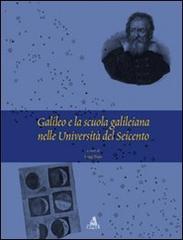 Galileo e la scuola galileiana nelle università del Seicento di Luigi Pepe edito da CLUEB