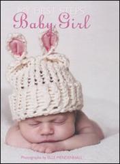 My first steps. Baby girl di Elle Mendenhall edito da White Star