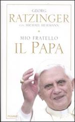 Mio fratello il papa di Georg Ratzinger, Michael Hesemann edito da Piemme