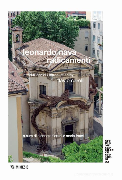 Leonardo Nava. Radicamenti. Ediz. a colori edito da Mimesis
