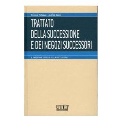 Trattato della successione e dei negozi successori vol.1 di Antonio Palazzo, Andrea Sassi edito da Utet Giuridica