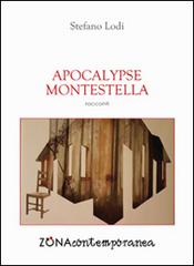 Apocalypse Montestella di Stefano Lodi edito da Zona