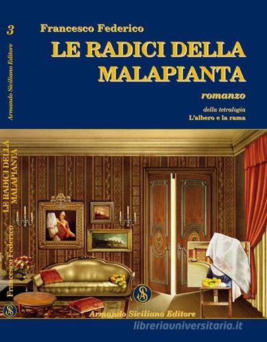 Le radici della malapianta di Francesco Federico edito da Armando Siciliano Editore