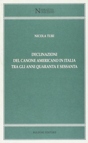 Declinazioni del canone americano in Italia tra gli anni Quaranta e Sessanta di Nicola Turi edito da Bulzoni