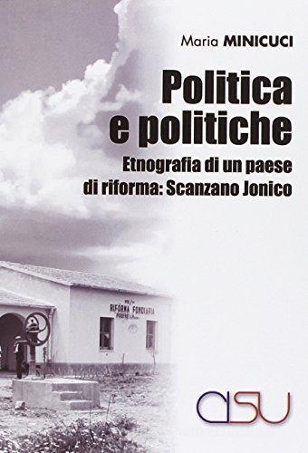 Politica e politiche. Etnografia di un paese di riforma. Scanzano jonico di Maria Minicuci edito da CISU