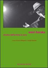 Amiri Baraka. Ritratto dell'artista in nero edito da Bacchilega Editore