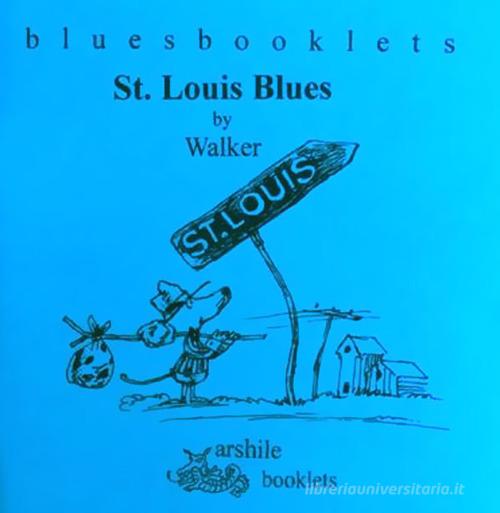 St. Louis blues di Walker edito da Arshilebooklets
