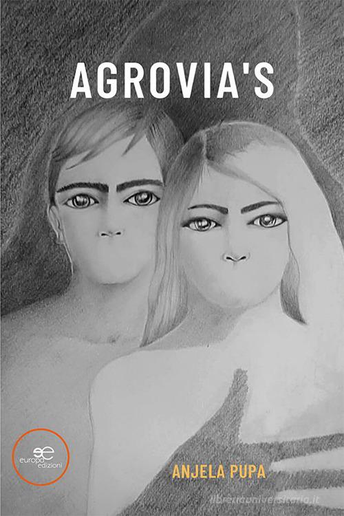 Agrovia's di Anjela Pupa edito da Europa Edizioni