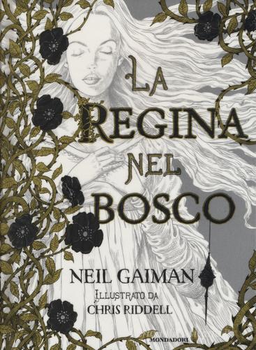 La regina nel bosco di Neil Gaiman edito da Mondadori