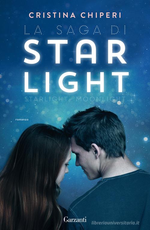 La saga di Starlight: Starlight-Moonlight di Cristina Chiperi edito da Garzanti