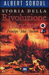 Storia della Rivoluzione francese di Albert Soboul edito da Rizzoli